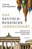 Buchcover und Innenansicht für das Buch: Das deutsch-russische Jahrhundert
