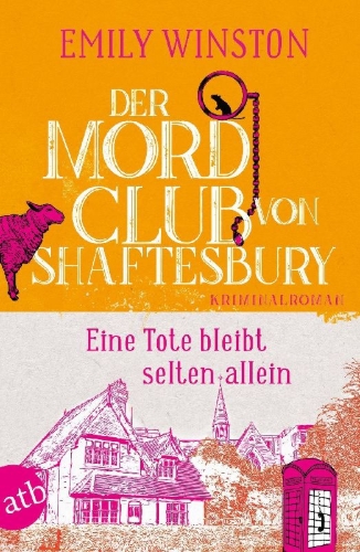 Buchcover und Innenansicht für das Buch: Der Mordclub von Shaftesbury - Eine Tote bleibt selten allein