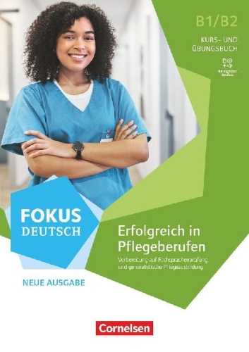 Buchcover und Innenansicht für das Buch: Fokus Deutsch B1/B2 - Neue Ausgabe - Fachsprache - Erfolgreich in Pflegeberufen - Kurs- und Übungsbuch inkl. E-Book