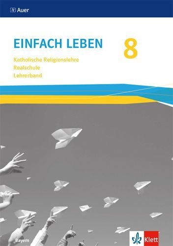 Buchcover und Innenansicht für das Buch: Einfach Leben 8.  Ausgabe Bayern Mittelschule. Handreichungen für den Unterricht Klasse 8