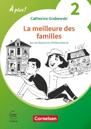 Buchcover und Innenansicht für das Buch: À plus ! Französisch als 1. und 2. Fremdsprache. Band 2 - Ersatzlektüre 1: La meillure des familles