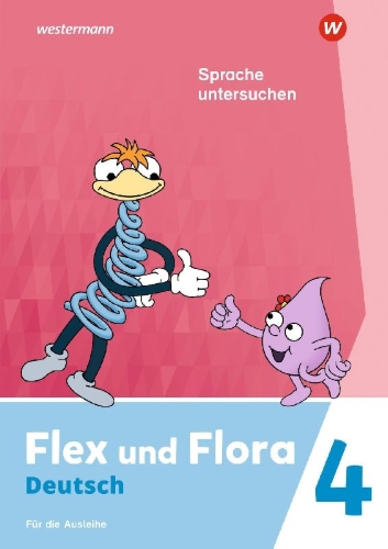 Buchcover und Innenansicht für das Buch: Flex und Flora 4. Heft Sprache untersuchen (Druckschrift) Für die Ausleihe