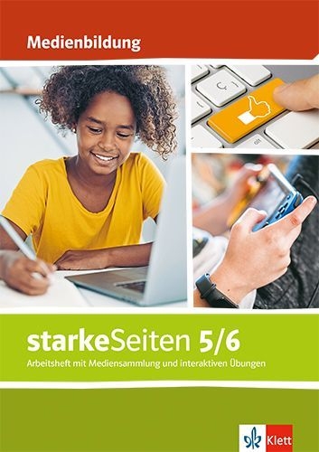 Buchcover und Innenansicht für das Buch: starkeSeiten Medienbildung. Arbeitsheft mit Mediensammlung und interaktiven Übungen Klasse 5/6. Allgemeine Ausgabe