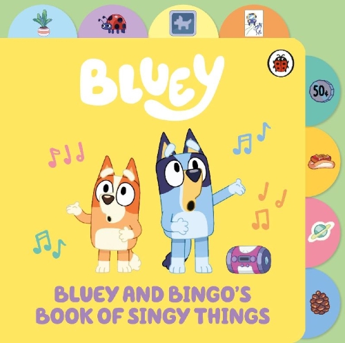 Buchcover und Innenansicht für das Buch: Bluey: Bluey and Bingo's Book of Singy Things