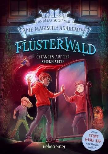 Buchcover und Innenansicht für das Buch: Flüsterwald - Die magische Akademie. Gefangen auf der Spiegelseite: Gefangen auf der Spiegelseite. Neue Abenteuer für die Zauberschüler Lukas und Ella. Fantasy-Buch ab 9 Jahren (Flüsterwald, Bd. III-3)