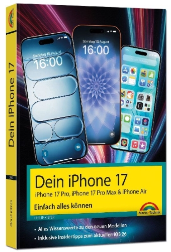 Buchcover und Innenansicht für das Buch: Dein iPhone 17 - iPhone 17, iPhone 17 Pro, iPhone 17 Pro Max oder iPhone Air - Einfach alles können