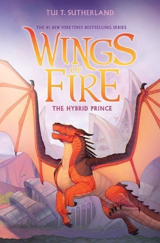 Buchcover und Innenansicht für das Buch: The Hybrid Prince (Wings of Fire, Book 16)
