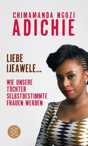Buchcover und Innenansicht für das Buch: Dear Ijeawele, or a Feminist Manifesto in Fifteen Suggestions