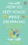 Buchcover und Innenansicht für das Buch: How to Keep House While Drowning