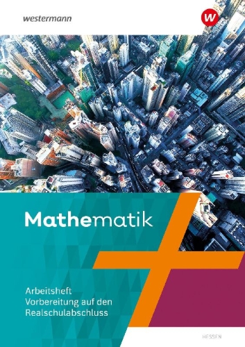 Buchcover und Innenansicht für das Buch: Mathematik. Arbeitsheft Vorbereitung Realschulabschluss. Für Hessen