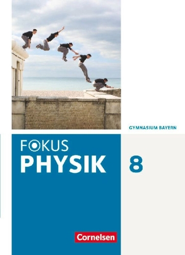 Buchcover und Innenansicht für das Buch: Fokus Physik 8. Jahrgangsstufe - Gymnasium Bayern - Schülerbuch