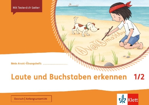 Buchcover und Innenansicht für das Buch: Mein Anoki-Übungsheft. Laute und Buchstaben erkennen 1/2. Übungsheft Klasse 1/2