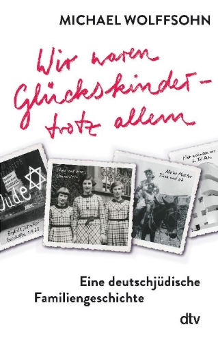 Buchcover und Innenansicht für das Buch: Wir waren Glückskinder - trotz allem. Eine deutschjüdische Familiengeschichte