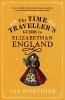Buchcover und Innenansicht für das Buch: The Time Traveller's Guide to Elizabethan England