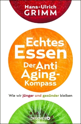 Buchcover und Innenansicht für das Buch: Echtes Essen. Der Anti-Aging-Kompass