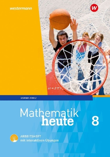 Buchcover und Innenansicht für das Buch: Mathematik heute 8. Arbeitsheft mit interaktiven Übungen. Sachsen-Anhalt
