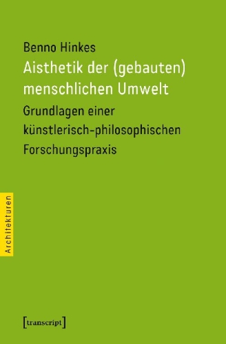 Buchcover und Innenansicht für das Buch: Aisthetik der (gebauten) menschlichen Umwelt