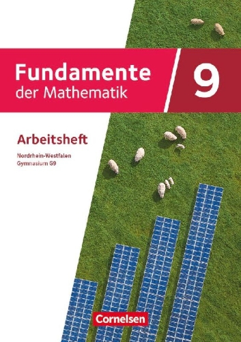 Buchcover und Innenansicht für das Buch: Fundamente der Mathematik 9. Schuljahr - Nordrhein-Westfalen - Arbeitsheft mit Lösungen