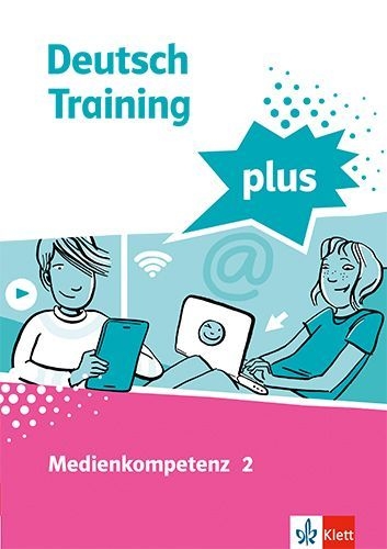 Buchcover und Innenansicht für das Buch: Deutsch Training plus. Medienkompetenz 2. Schülerarbeitsheft mit Lösungen Klasse 8-10