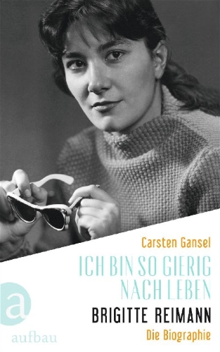 Buchcover und Innenansicht für das Buch: Ich bin so gierig nach Leben - Brigitte Reimann