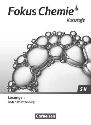 Buchcover und Innenansicht für das Buch: Fokus Chemie Sekundarstufe II. Kursstufe - Baden-Württemberg - Lösungen zum Schülerbuch