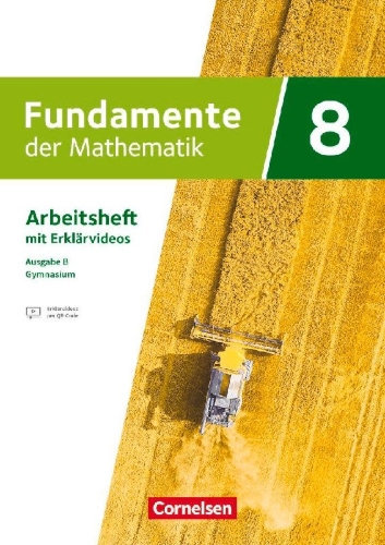 Buchcover und Innenansicht für das Buch: Fundamente der Mathematik 8. Schuljahr - Ausgabe B ab 2024 - Arbeitsheft zum Schulbuch mit Erklärfilmen und eingelegten Lösungen