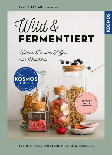 Buchcover und Innenansicht für das Buch: Wild & fermentiert