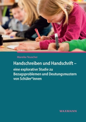 Buchcover und Innenansicht für das Buch: Handschreiben und Handschrift - eine explorative Studie zu Bezugsproblemen und Deutungsmustern von Schüler*innen