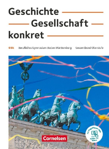 Buchcover und Innenansicht für das Buch: Geschichte, Gesellschaft, konkret. 11.-13. Schuljahr - Berufliches Gymnasium Baden-Württemberg - Schülerbuch