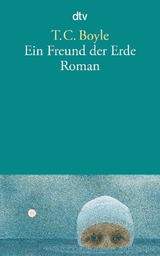 Buchcover und Innenansicht für das Buch:  >A Friend of the Earth< (Viking Penguin, New York 2000)