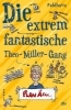Buchcover und Innenansicht für das Buch: Die extrem fantastische Theo-Miller-Gang