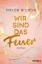 Buchcover und Innenansicht für das Buch: Wir sind das Feuer