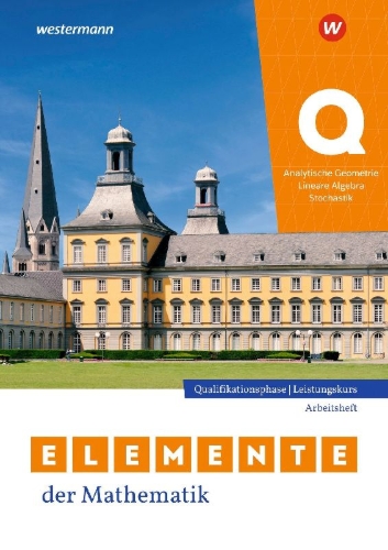 Buchcover und Innenansicht für das Buch: Elemente der Mathematik SII. Qualifikationsphase Leistungskurs. Analytische Geometrie / Lineare Algebra / Stochastik  Arbeitsheft mit Lösungen. Für Nordrhein-Westfalen