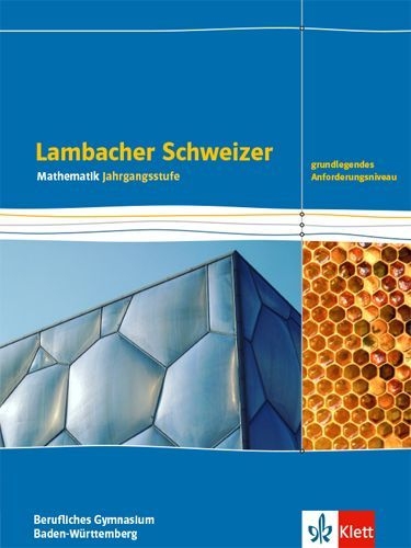 Buchcover und Innenansicht für das Buch: Lambacher Schweizer Mathematik Berufliches Gymnasium Jahrgangsstufe. Grundlegendes Anforderungsniveau. Schulbuch Klasse 12/13.  Ausgabe Baden-Württemberg