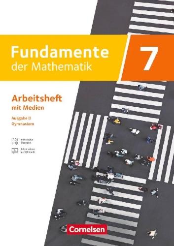 Buchcover und Innenansicht für das Buch: Fundamente der Mathematik 7. Schuljahr. Ausgabe B - Arbeitsheft mit Erklärfilmen und digitalen Übungen