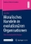 Buchcover und Innenansicht für das Buch: Moralisches Handeln in evolutionären Organisationen