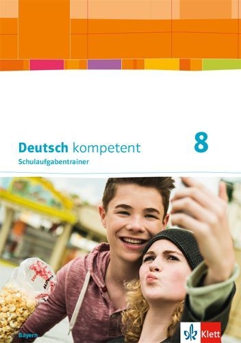 Buchcover und Innenansicht für das Buch: Deutsch kompetent 8. Ausgabe Bayern. Schulaufgabentrainer Klasse 8