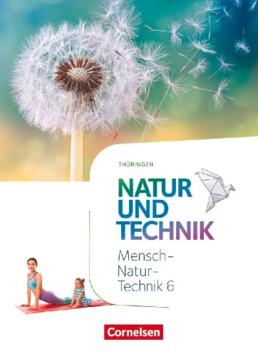 Buchcover und Innenansicht für das Buch: Natur und Technik 6. Schuljahr. Naturwissenschaften - Thüringen - Schülerbuch