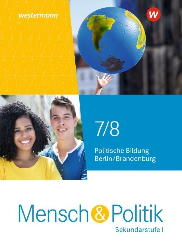Buchcover und Innenansicht für das Buch: Mensch und Politik SI 7 / 8. Schulbuch. Für Berlin und Brandenburg