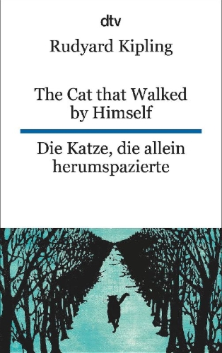 Buchcover und Innenansicht für das Buch: The Cat that Walked by Himself or Just So Stories Die Katze, die allein herumspazierte oder Genau-so-Geschichten