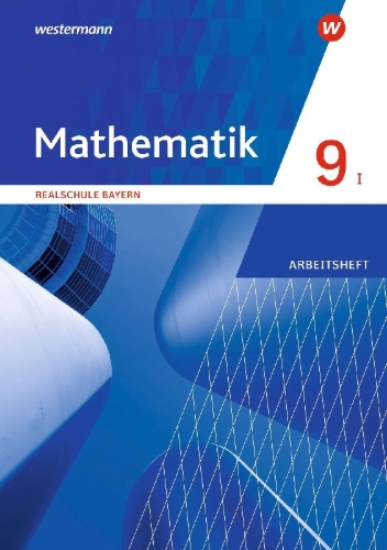 Buchcover und Innenansicht für das Buch: Mathematik 9. Arbeitsheft 9 WPF I mit Lösungen. Realschulen in Bayern