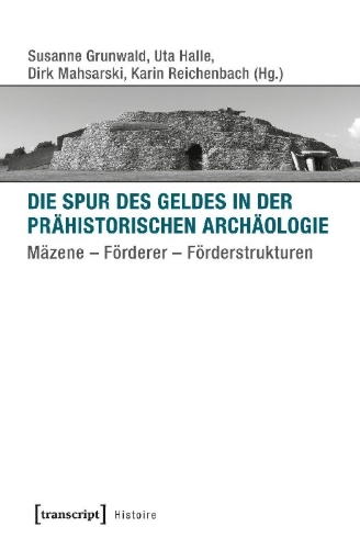 Buchcover und Innenansicht für das Buch: Die Spur des Geldes in der Prähistorischen Archäologie