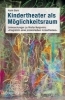 Buchcover und Innenansicht für das Buch: Kindertheater als Möglichkeitsraum