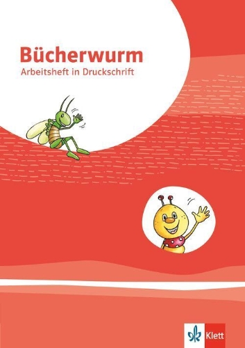 Buchcover und Innenansicht für das Buch: Bücherwurm Fibel. Arbeitsheft in Druckschrift mit Schreibtabelle Klasse 1