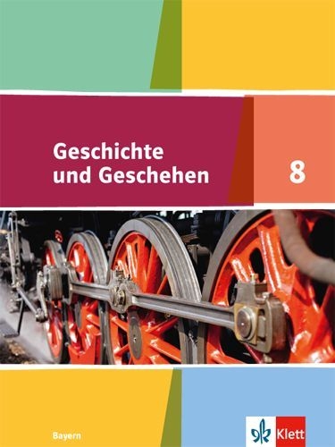 Buchcover und Innenansicht für das Buch: Geschichte und Geschehen 8. Schulbuch Klasse 8. Ausgabe Bayern Gymnasium