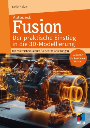 Buchcover und Innenansicht für das Buch: Autodesk Fusion - Der praktische Einstieg in die 3D-Modellierung