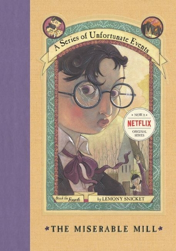 Buchcover und Innenansicht für das Buch: A Series of Unfortunate Events #4: The Miserable Mill