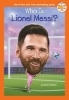 Buchcover und Innenansicht für das Buch: Who Is Lionel Messi?