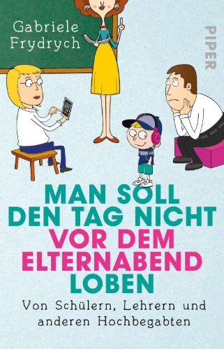 Buchcover und Innenansicht für das Buch: Man soll den Tag nicht vor dem Elternabend loben