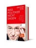 Buchcover und Innenansicht für das Buch: Was Politiker nicht sagen